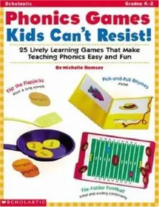 USED-Phonics Games Kids Can't Resist!: 25 Lively learning Games That Make Teaching Phonics Easy and Fun by Michelle K Ramsey (Paperback)