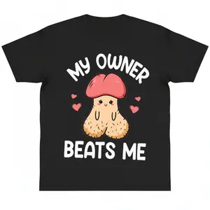Embarrassing Adult Humor Inappropriate My Owner Beats Me Shirt y2k cotton fashion Streetwear Comfort Shortsleeve Casual Meme Style Unisex Casual Everyday Wear