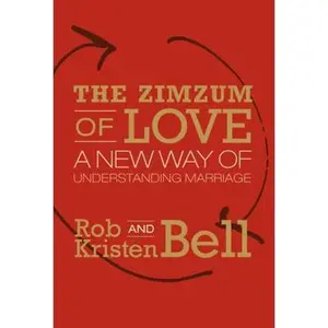 USED-The Zimzum of Love: A New Way of Understanding Marriage by Bell, Rob (Hardcover)