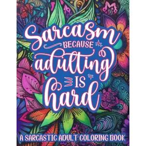 Adulting is Hard: A Sarcastic Adult Coloring Book for Stress Relief and Anxiety bullet  journals planner