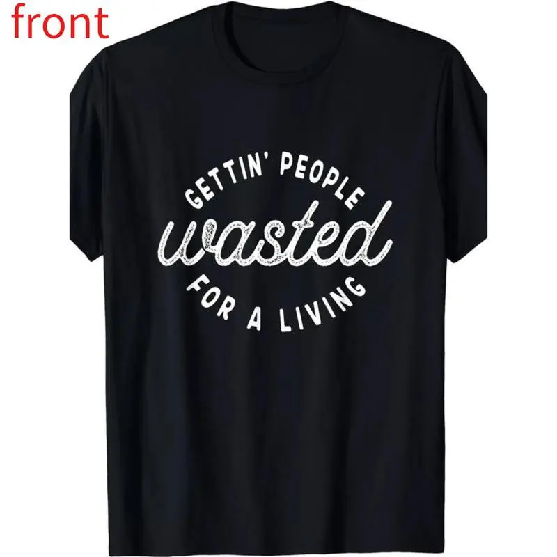 Ultra-Soft Cotton 'Getting People Wasted' Funny Bartending Tee - Breathable, Casual Crew Neck Shirt for Men & Women - Perfect for Summer Outings graphic t-shirts