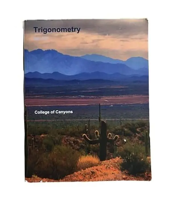 USED-Trigonometry (Math 102) College of the Canyons by unknown author (Unknown)