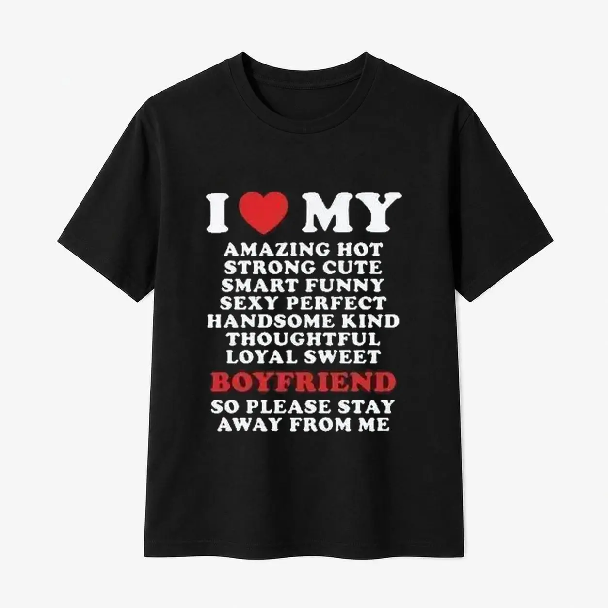 100% Cotton Women's Love My Amazing Hot Boyfriend So Please Stay Away Unisex Heart Meme Funny Romantic Couple Shirt Viral Quote Adult Humor Tee Gift