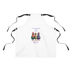 Colorful Chickens Apron | Funny "Let's Be Honest I Was Crazy Before The Quarantine"