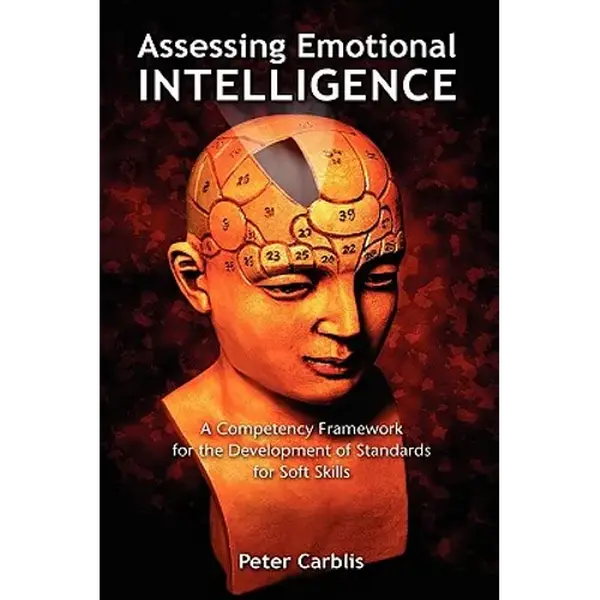 Assessing Emotional Intelligence: A Competency Framework for the Development of Standards for Soft Skills - Hardcover