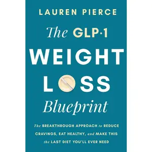 USED-The GLP-1 Weight Loss Blueprint: The Breathrough Approach to Reduce Cravings, Eat Healthy, and Make This the Last Diet You'll Ever Need by Pierce, Lauren (Paperback)