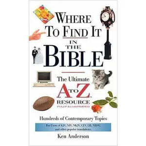 USED Book - Where to Find It in the Bible: The Ultimate A to Z Resource by Ken Anderson (Paperback) - english