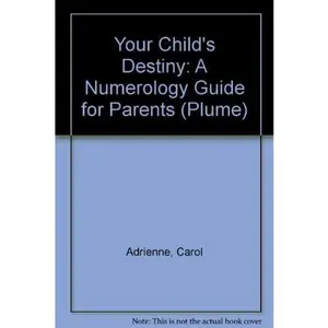 USED-Your Child's Destiny: A Numerology Guide for Parents by Carol Adrienne (Paperback)