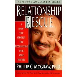USED-Relationship Rescue: A Seven-Step Strategy for Reconnecting with Your Partner by Phillip C. McGraw PhD (Unknown)