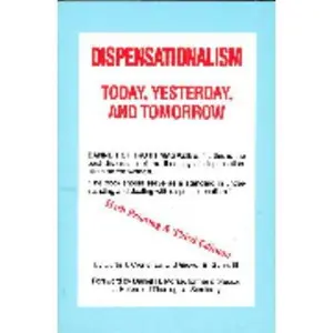 USED-Dispensationalism Today, Yesterday, and Tomorrow by Curtis Crenshaw (Paperback)