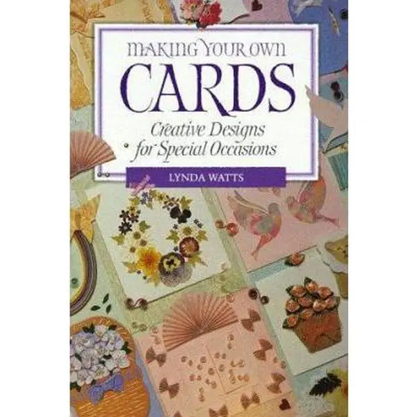 Used Craft Book - Making Your Own Greeting Cards: Creative Designs for Special Occasions (Birthday, Bon Voyage) by Lynda Watts (Softcover, English) - Tutorials, Instructions, Creativity Ideas