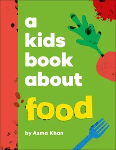 A Kids Book about Food -- Asma Khan - Hardcover