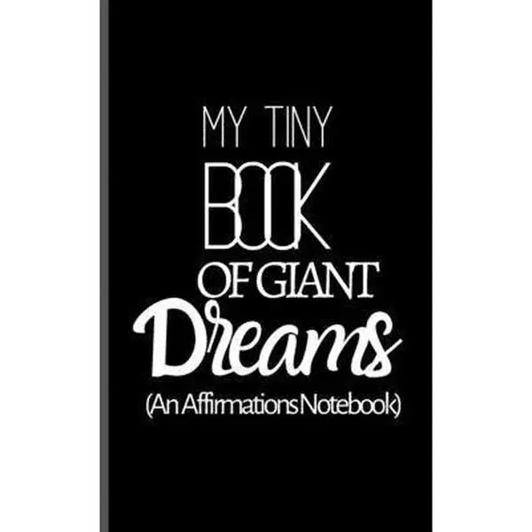 USED-My Tiny Book Of Giant Dreams - An Affirmations Notebook: Positive Affirmations Journal - Small Pocket Sized Gratitude Journal For Positive Thinking, H by Knight, Cherry (Paperback)