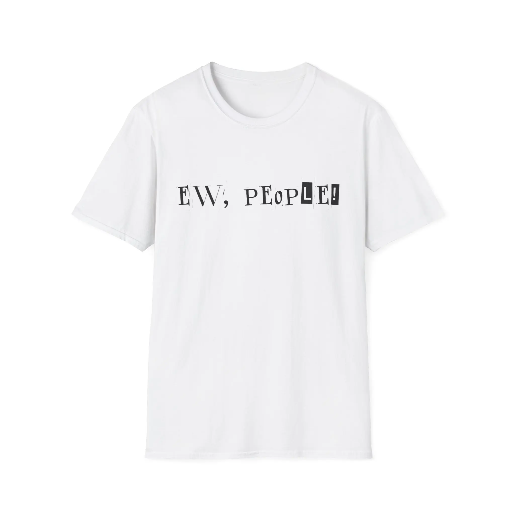 Ew, People T-Shirt