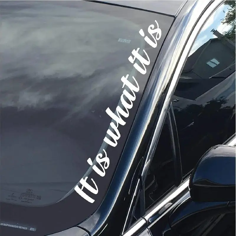 Creative Car Sticker, It Is What It Is Lettering Car Decal, Suitable for Sticking on Windshields, Window Banners, Holiday Gifts