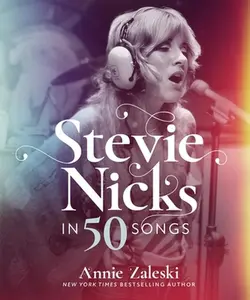 Stevie Nicks in 50 Songs -- Annie Zaleski, Hardcover
