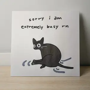 Art Print | “sorry i’m busy rn”
