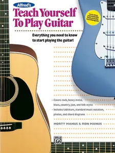 USED-Alfred's Teach Yourself to Play Guitar: Everything You Need to Know to Start Playing the Guitar! by Manus, Morty (Paperback)
