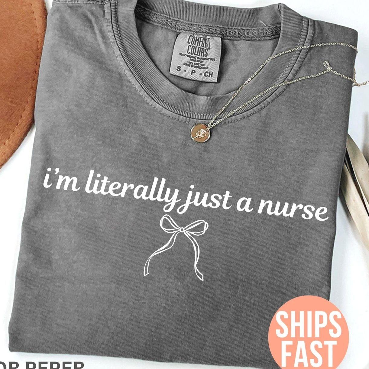 Comfort Colors I’m Literally Just A Nurse Shirt, Funny Nurse Shirt, Nurse Appreciation Gifts, Funny Gift for Nurse, Sarcastic Nurse T-shirt SZJ