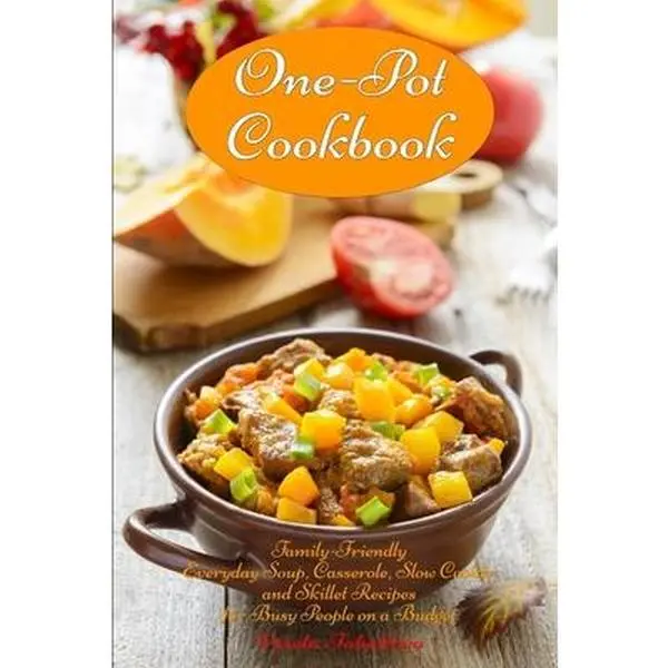 USED Book - One-Pot Cookbook: Family-Friendly Everyday Soup, Casserole, Slow Cooker and Skillet Recipes for Busy People on a Budget: Dump Dinners and One-Pot Meal by Tabakova, Vesela (Paperback) - english