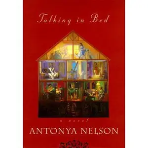 USED-Talking in Bed by Antonya Nelson (Hardcover)