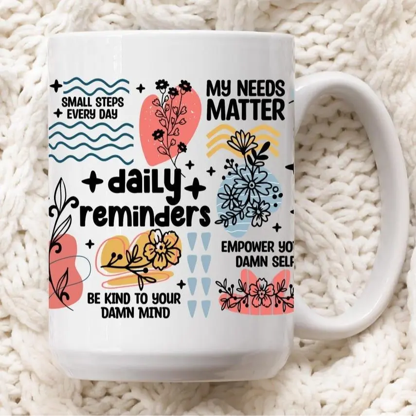 Daily Affirmations Coffee Mug, Positive Mental Wellness Cup, Self Care Reminder Gift for Her or Best Friend