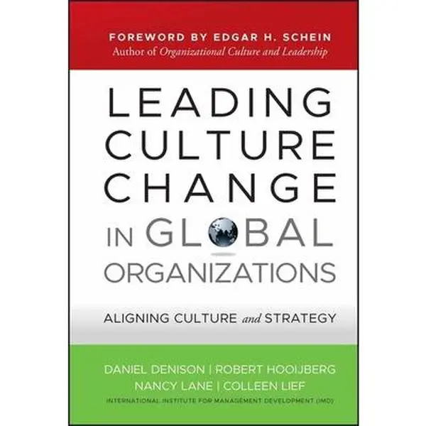 USED-Leading Culture Change in Global Organizations by Denison, Daniel (Hardcover)