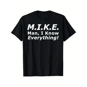 [100% Cotton]  Funny M.I.K.E. Mike Knows Everything T-Shirt for Men - 100% Cotton Anti-Shrink Casual Tee with Bold White Print