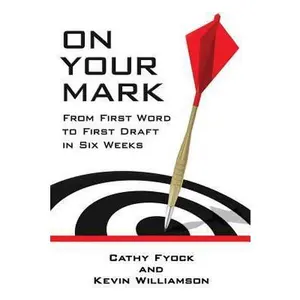 USED-On Your Mark: From First Word to First Draft in Six Weeks by Fyock, Cathy (Paperback)