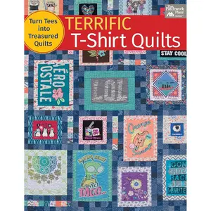 Terrific T-Shirt Quilts: Turn Tees into Treasured Quilts