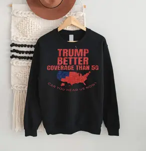 Trump Better Coverage Than 5G Can You Hear Us Now T-Shirt, Funny Political Shirt, Conservative Humor Tee, Pro-Trump Gift, Patriotic Apparel, Unisex, Menswear, Graphic