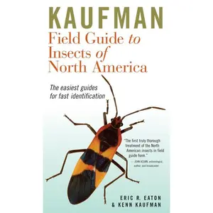 Kaufman Field Guide To Insects Of North America (Kaufman Field Guides) by Eric R. Eaton||Kenn Kaufman [Hardback Book]