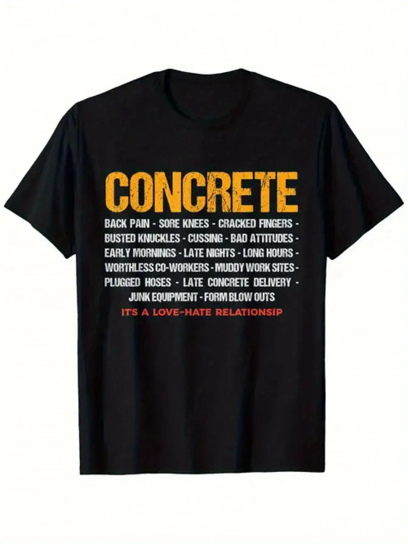 Concrete Workers Love-Hate Relationship Graphic T-Shirt - Funny Construction Worker Gift with Bold Orange Text, Concrete-Themed Humor, Heavyweight  Tee for Contractors, Builders