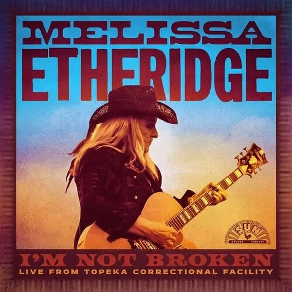 Melissa Etheridge - I'm Not Broken: Live Topeka Correctional Facility (CD)