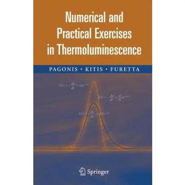 USED-Numerical and Practical Exercises in Thermoluminescence by Pagonis, Vasilis (Hardcover)