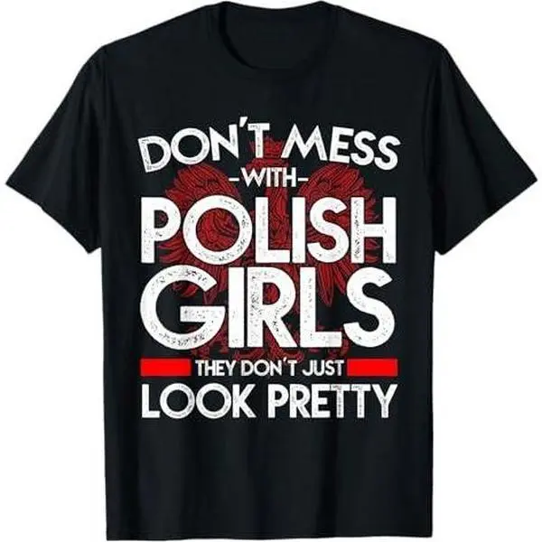 Don't Mess With Polish Girls Shirt Pretty Poland Dyngus Day T-Shirt