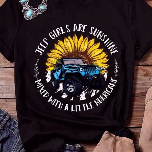 Jeep Girl Sunflower T Shirt Jeep Girl Are Sunshine Mixed With A Little Hurricane