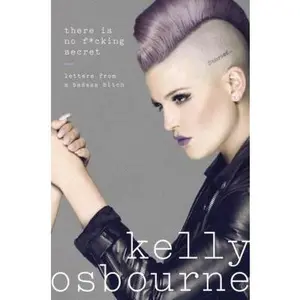 USED-There Is No F*cking Secret: Letters from a Badass Bitch by Osbourne, Kelly (Hardcover)
