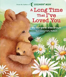 USED-A Long Time That I've Loved You by Brown, Margaret Wise (Board book)