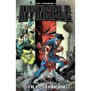 Invincible Volume 12: Still Standing -- Robert Kirkman, Paperback