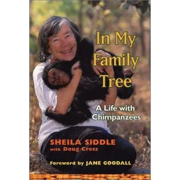 USED-In My Family Tree: A Life With Chimpanzees by Sheila Siddle (Hardcover)