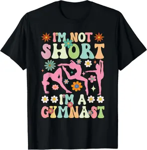 100% Cotton I'm Not Short I'm A Gymnast Groovy Gymnastics Acrobat T-Shirt