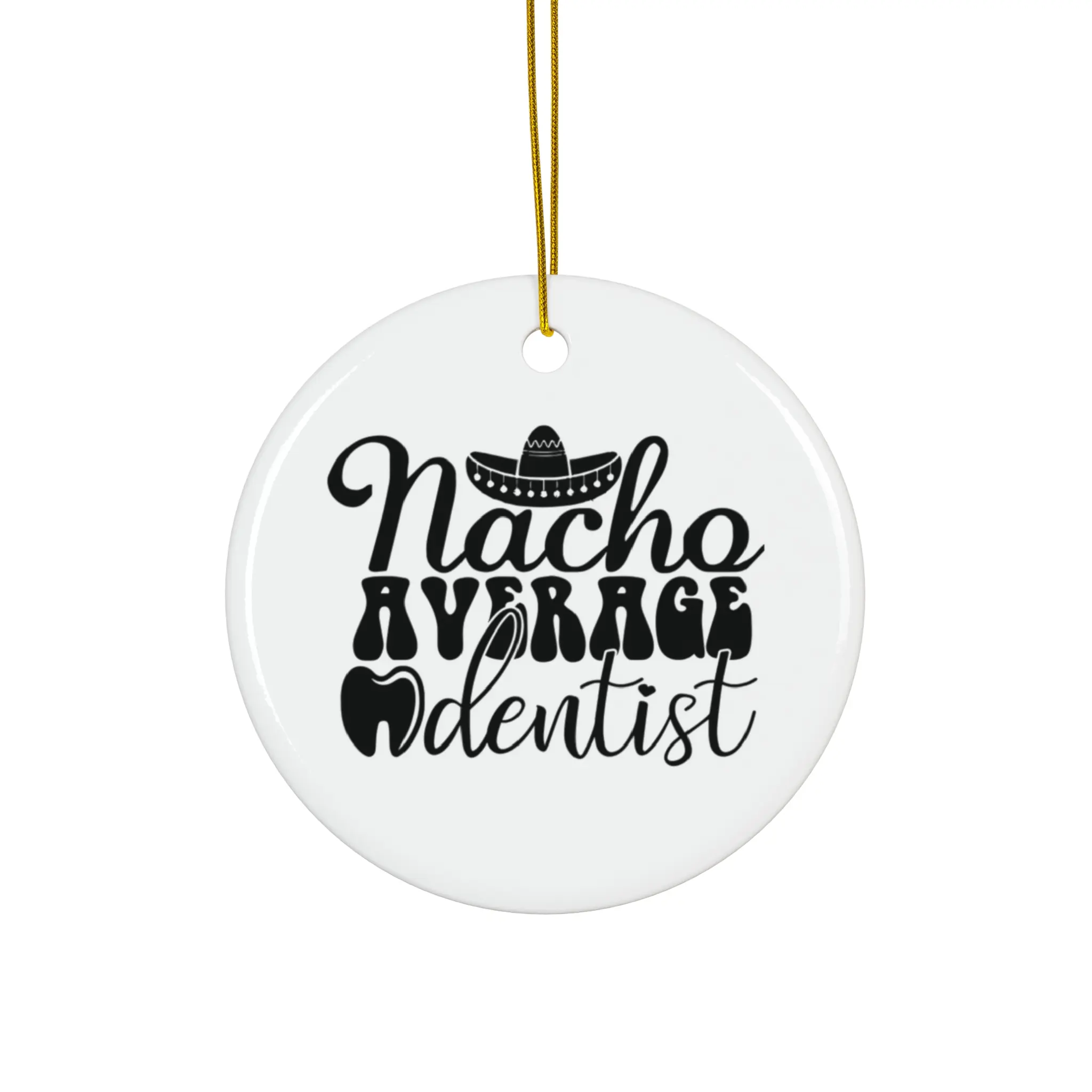 NACHO AVERAGE DENTIST ORNAMENT