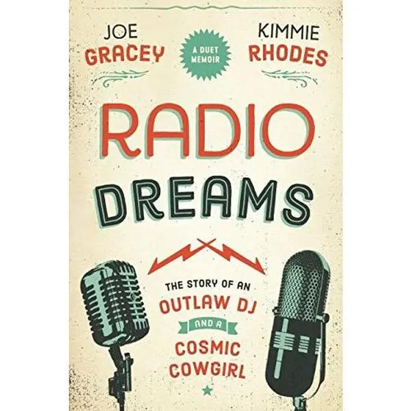 USED-Radio Dreams: The Story of An Outlaw DJ and A Cosmic Cowgirl by Kimmie Rhodes (Paperback)