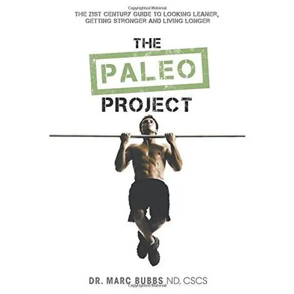 USED-The Paleo Project: The 21st Century Guide to Looking Leaner, Getting Stronger and Living Longer by Bubbs, Marc (Hardcover)