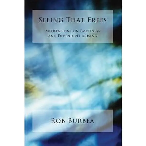 Seeing That Frees -- Robert Burbea, Paperback