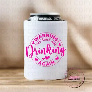 Warning, the girls are drinking Again - 12oz Sublimation Can Koozie