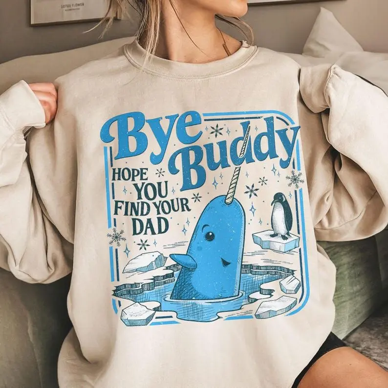 Bye Buddy Hope You Find Your Dad Sweatshirt, Buddy Narwhal Xmas Shirt, Christmas Classic Movie Tee, Whale Festive Gift, Christmas Gift Shirt