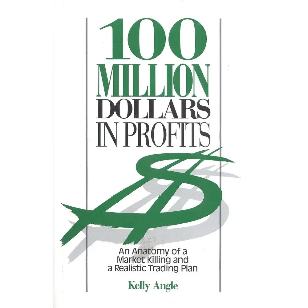 USED Book - 100 Million Dollars in Profits: An Anatomy of a Market Killing and a Realistic Trading Plan by Angle, Kelly (Hardcover) - english