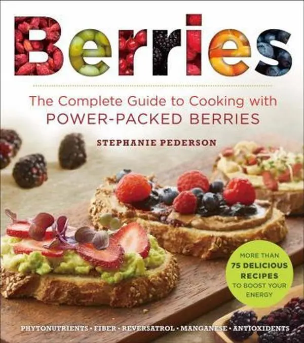 USED-Berries: The Complete Guide to Cooking with Power-Packed Berries by Pedersen, Stephanie (Paperback)
